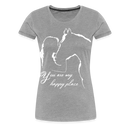 Frauen Premium T-Shirt You are my happy place - Grau meliert