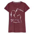 Frauen Premium T-Shirt You are my happy place - Bordeauxrot meliert