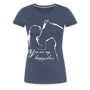 Frauen Premium T-Shirt You are my happy place - Blau meliert