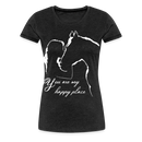 Frauen Premium T-Shirt You are my happy place - Anthrazit