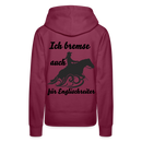 Frauen Premium Hoodie Ich bremse auch für Englischreiter - Bordeaux