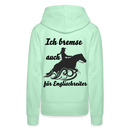 Frauen Premium Hoodie Ich bremse auch für Englischreiter - helles Mintgrün