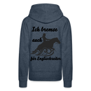 Frauen Premium Hoodie Ich bremse auch für Englischreiter - Jeansblau
