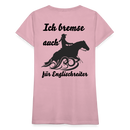 Frauen Premium T-Shirt Ich bremse auch für Englischreiter - Hellrosa